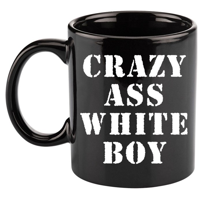 Crazy Ass White Boy 11oz C Handle Ceramic Mug