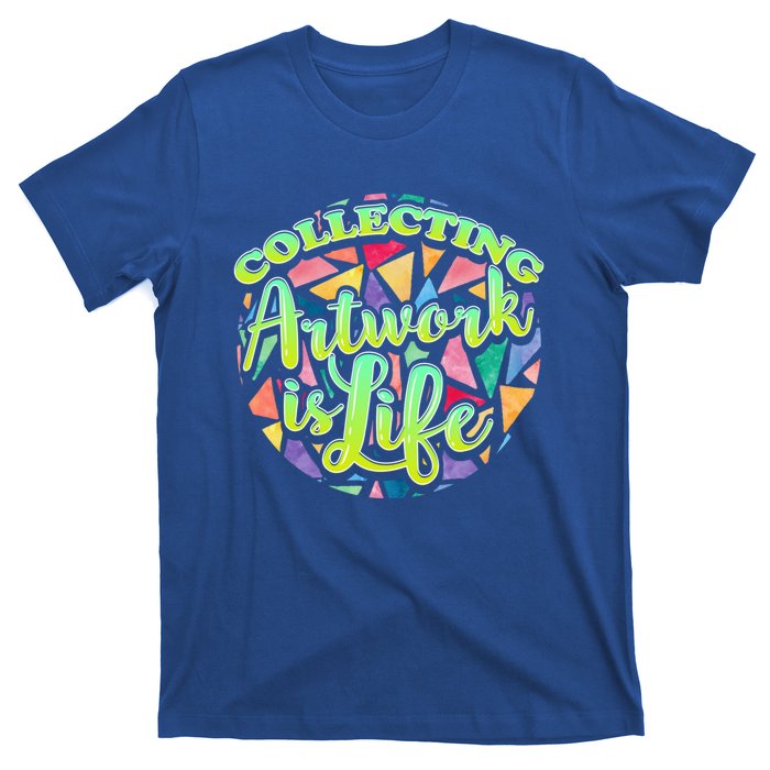 Collecting Art Work Life Museum Gallery Masterpiece Artist Meaningful Gift T-Shirt