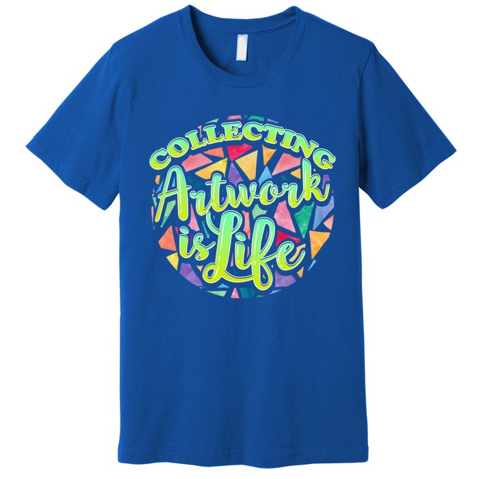 Collecting Art Work Life Museum Gallery Masterpiece Artist Meaningful Gift Premium T-Shirt