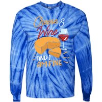 Cheese And Wine And I Am Fine Lover Cute Love Sayings Gift Tie-Dye Long Sleeve Shirt