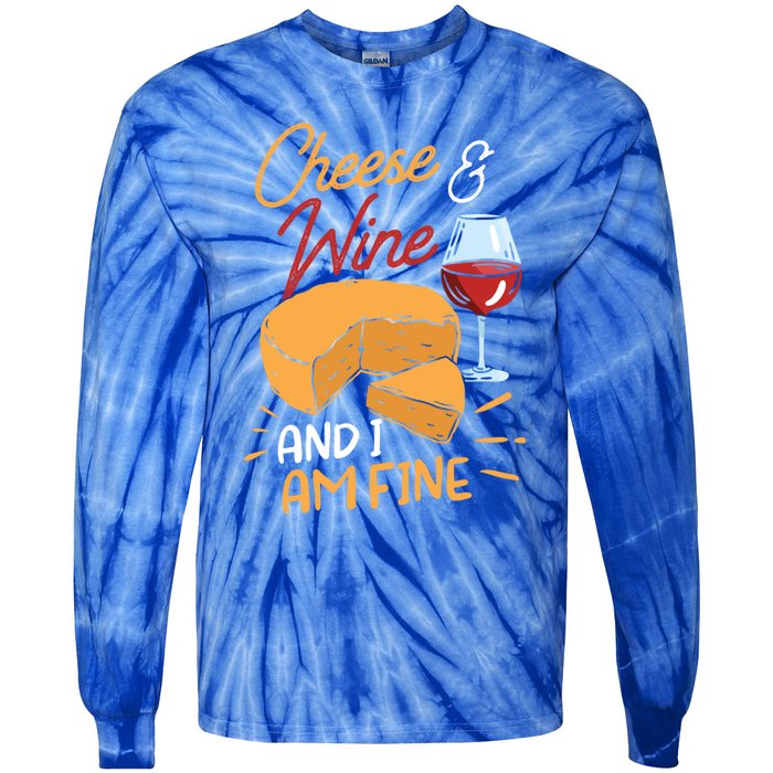 Cheese And Wine And I Am Fine Lover Cute Love Sayings Gift Tie-Dye Long Sleeve Shirt