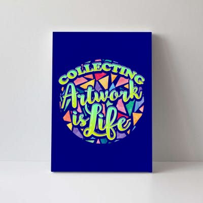 Collecting Art Work Life Museum Gallery Masterpiece Artist Funny Gift Canvas