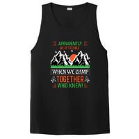 Camping Apparently Were Trouble When We Camp Together Who Knew! PosiCharge Competitor Tank