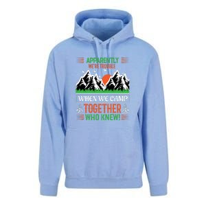 Camping Apparently Were Trouble When We Camp Together Who Knew! Unisex Surf Hoodie