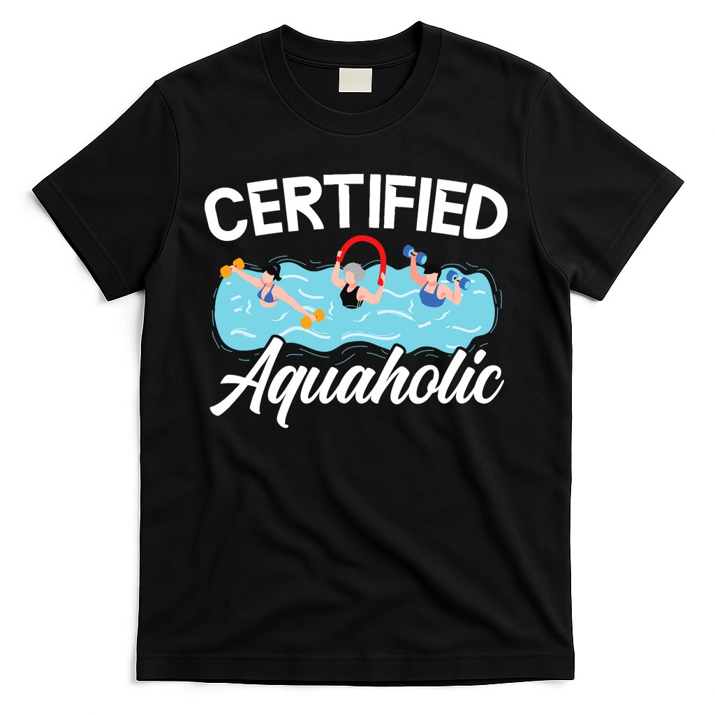 Certified Aquaholic Water Aerobics Instructor Fitness T-Shirt