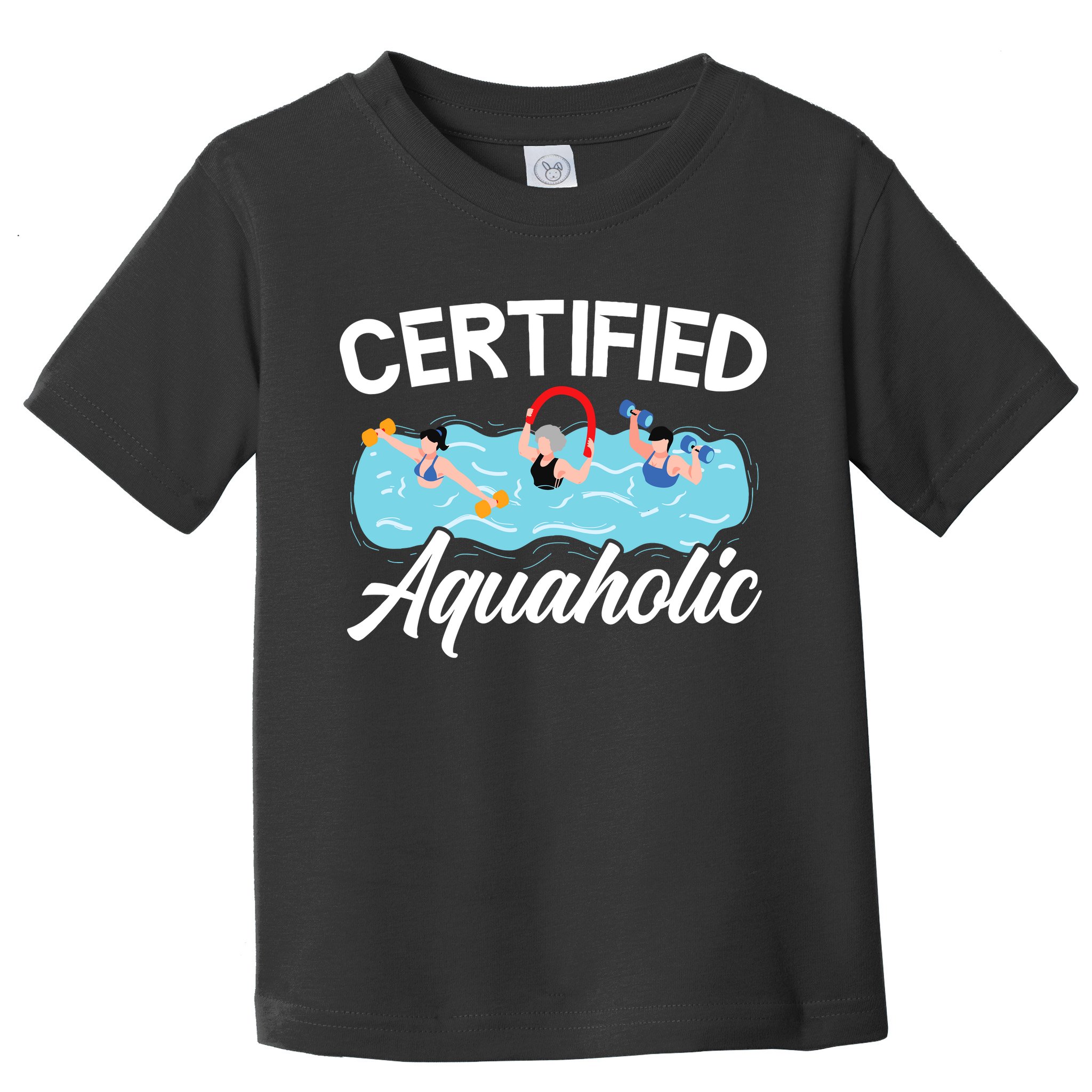 Certified Aquaholic Water Aerobics Instructor Fitness Toddler T-Shirt