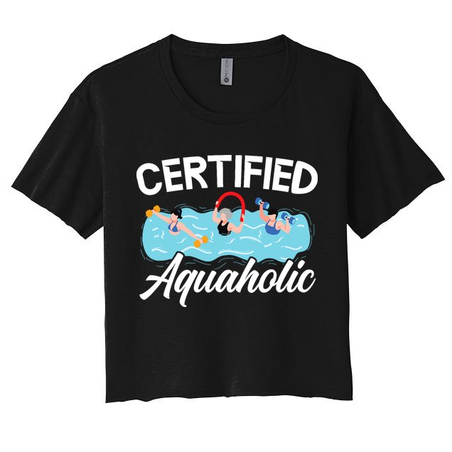 Certified Aquaholic Water Aerobics Instructor Fitness Women's Crop Top Tee
