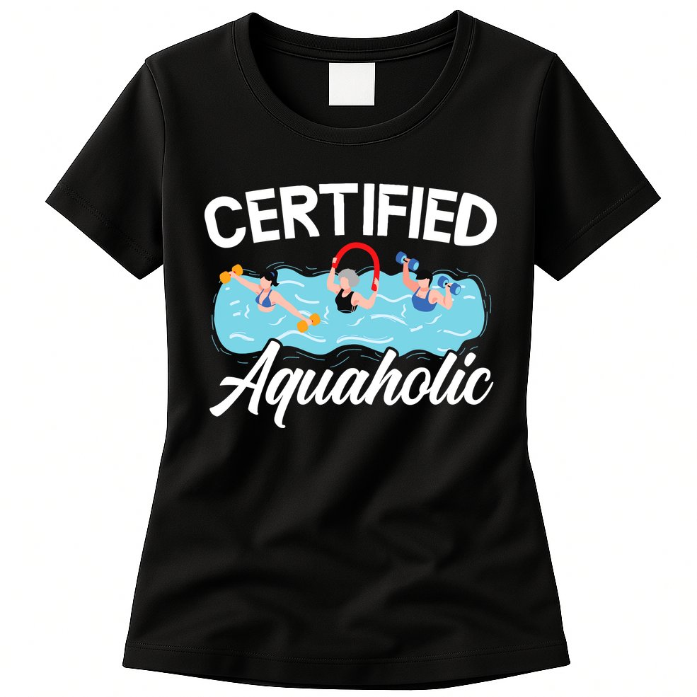 Certified Aquaholic Water Aerobics Instructor Fitness Womens T-Shirt