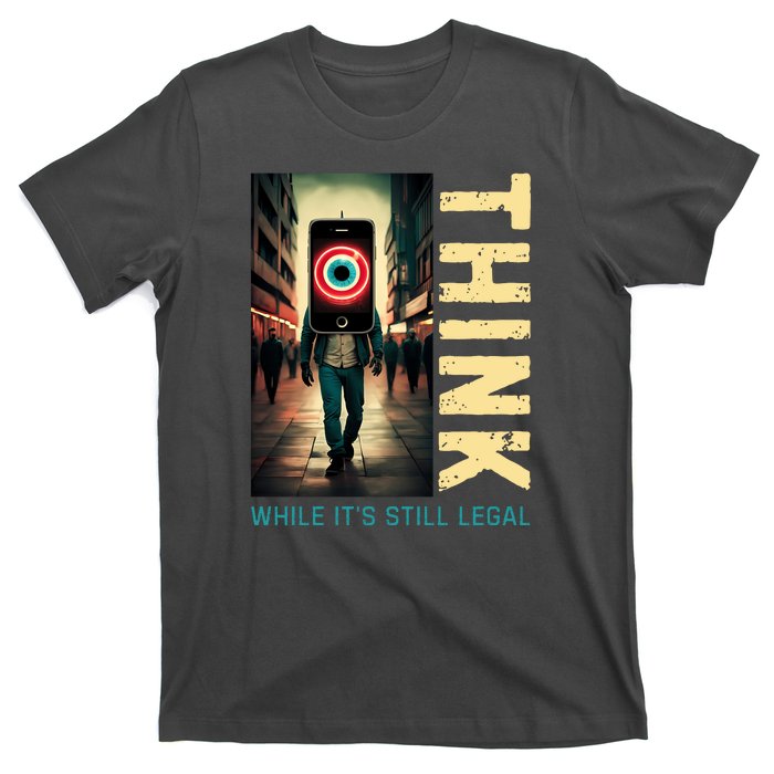 Conservative Anti Woke Think While Its Still Legal T-Shirt