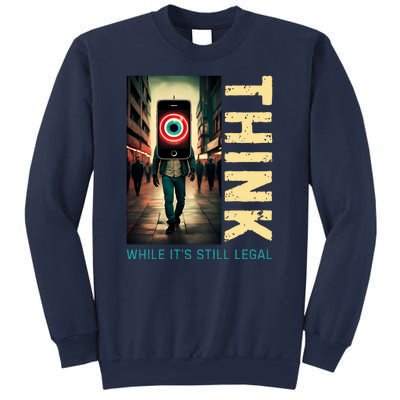 Conservative Anti Woke Think While Its Still Legal Sweatshirt