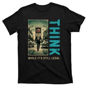 Conservative Anti Woke Think While Its Still Legal T-Shirt