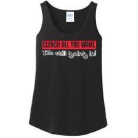 Clench All You Want ItS Still Going In Ladies Essential Tank