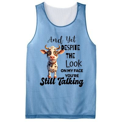 Cow And Yet Despite The Look On My Face YouRe Still Talking Mesh Reversible Basketball Jersey Tank