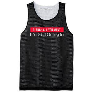 Clench All You Want ItS Still Going In Mesh Reversible Basketball Jersey Tank