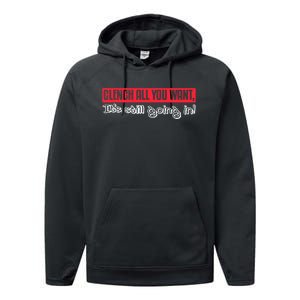 Clench All You Want ItS Still Going In Performance Fleece Hoodie