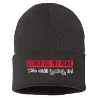 Clench All You Want ItS Still Going In Sustainable Knit Beanie