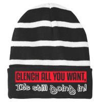 Clench All You Want ItS Still Going In Striped Beanie with Solid Band