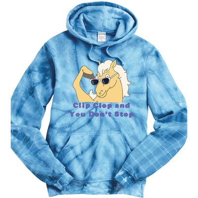 Clip-Clop And You Don't Stop Horse funny Tie Dye Hoodie