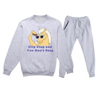 Clip-Clop And You Don't Stop Horse funny Premium Crewneck Sweatsuit Set