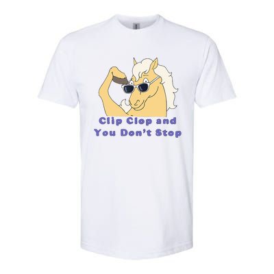 Clip-Clop And You Don't Stop Horse funny Softstyle® CVC T-Shirt