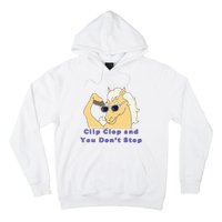 Clip-Clop And You Don't Stop Horse funny Hoodie