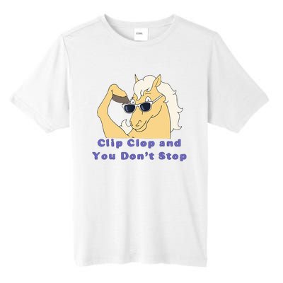 Clip-Clop And You Don't Stop Horse funny Tall Fusion ChromaSoft Performance T-Shirt