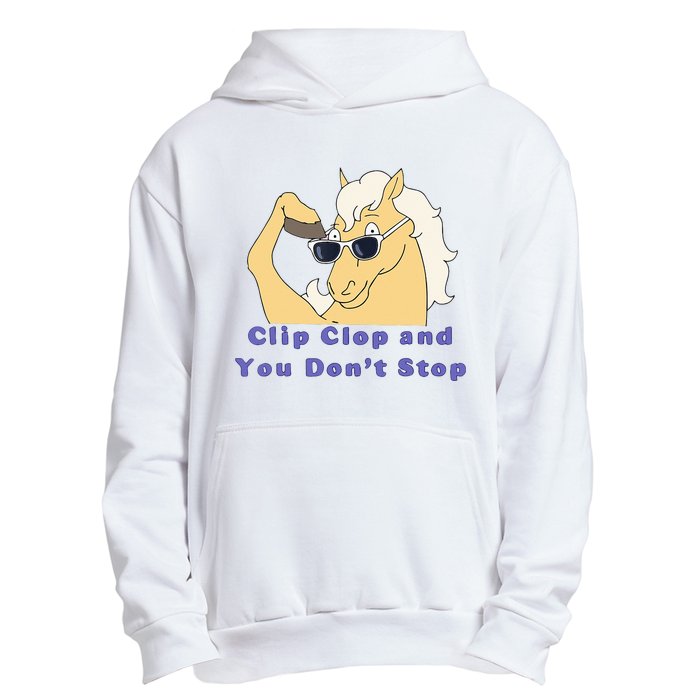 Clip-Clop And You Don't Stop Horse funny Urban Pullover Hoodie