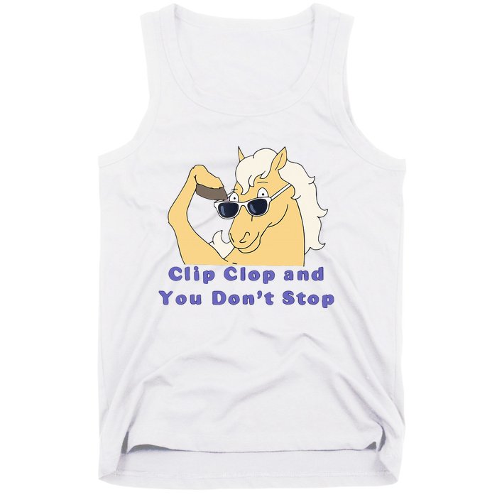 Clip-Clop And You Don't Stop Horse funny Tank Top