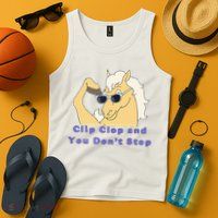 Clip-Clop And You Don't Stop Horse funny Tank Top