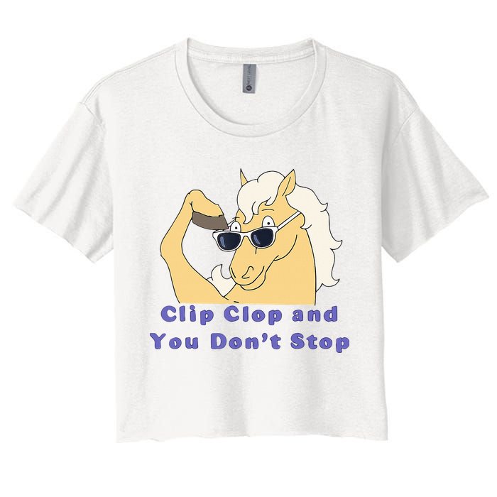 Clip-Clop And You Don't Stop Horse funny Crop Top