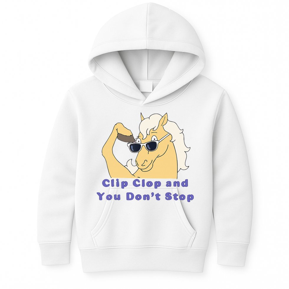 Clip-Clop And You Don't Stop Horse funny Kids Hoodie
