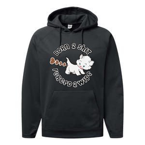 Cat Born 2 Shit Forced 2 Wipe Cute Cat Cat Lover Funny Heart Poop Performance Fleece Hoodie