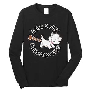 Cat Born 2 Shit Forced 2 Wipe Cute Cat Cat Lover Funny Heart Poop Long Sleeve Shirt