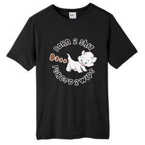 Cat Born 2 Shit Forced 2 Wipe Cute Cat Cat Lover Funny Heart Poop Tall Fusion ChromaSoft Performance T-Shirt