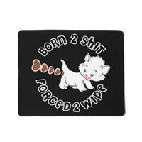 Cat Born 2 Shit Forced 2 Wipe Cute Cat Cat Lover Funny Heart Poop Mousepad