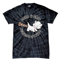 Cat Born 2 Shit Forced 2 Wipe Cute Cat Cat Lover Funny Heart Poop Tie-Dye T-Shirt