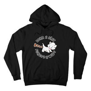 Cat Born 2 Shit Forced 2 Wipe Cute Cat Cat Lover Funny Heart Poop Tall Hoodie