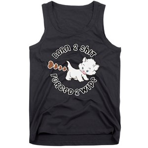 Cat Born 2 Shit Forced 2 Wipe Cute Cat Cat Lover Funny Heart Poop Tank Top