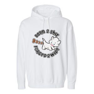 Cat Born 2 Shit Forced 2 Wipe Cute Cat Cat Lover Funny Heart Poop Garment-Dyed Fleece Hoodie