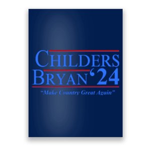 Childers Bryan 2024 Make Country Great Again Poster