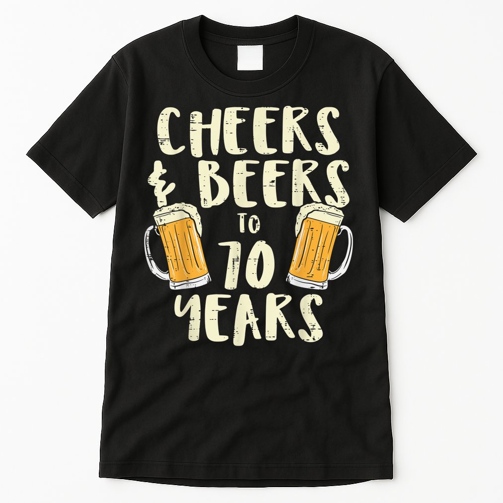  Cheers Beers 70 Years Old 70th Birthday Drinking Gift  Tall T-Shirt