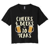  Cheers Beers 70 Years Old 70th Birthday Drinking Gift  Women's Crop Top Tee