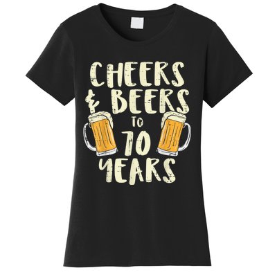  Cheers Beers 70 Years Old 70th Birthday Drinking Gift  Women's T-Shirt