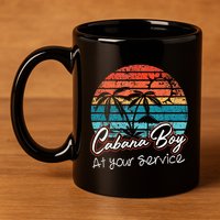 CABANA BOY AT YOUR SERVICE POOL PARTY BOY BARTENDER FUNNY 11oz C Handle Ceramic Mug