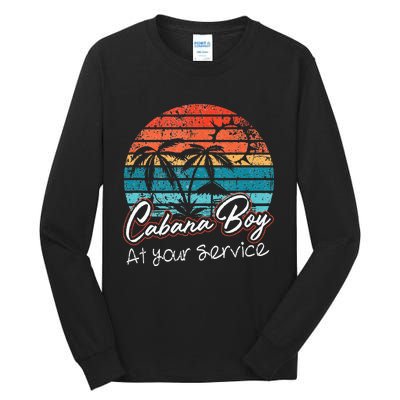 CABANA BOY AT YOUR SERVICE POOL PARTY BOY BARTENDER FUNNY Tall Long Sleeve T-Shirt