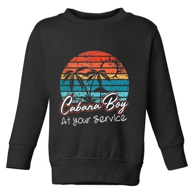CABANA BOY AT YOUR SERVICE POOL PARTY BOY BARTENDER FUNNY Toddler Sweatshirt