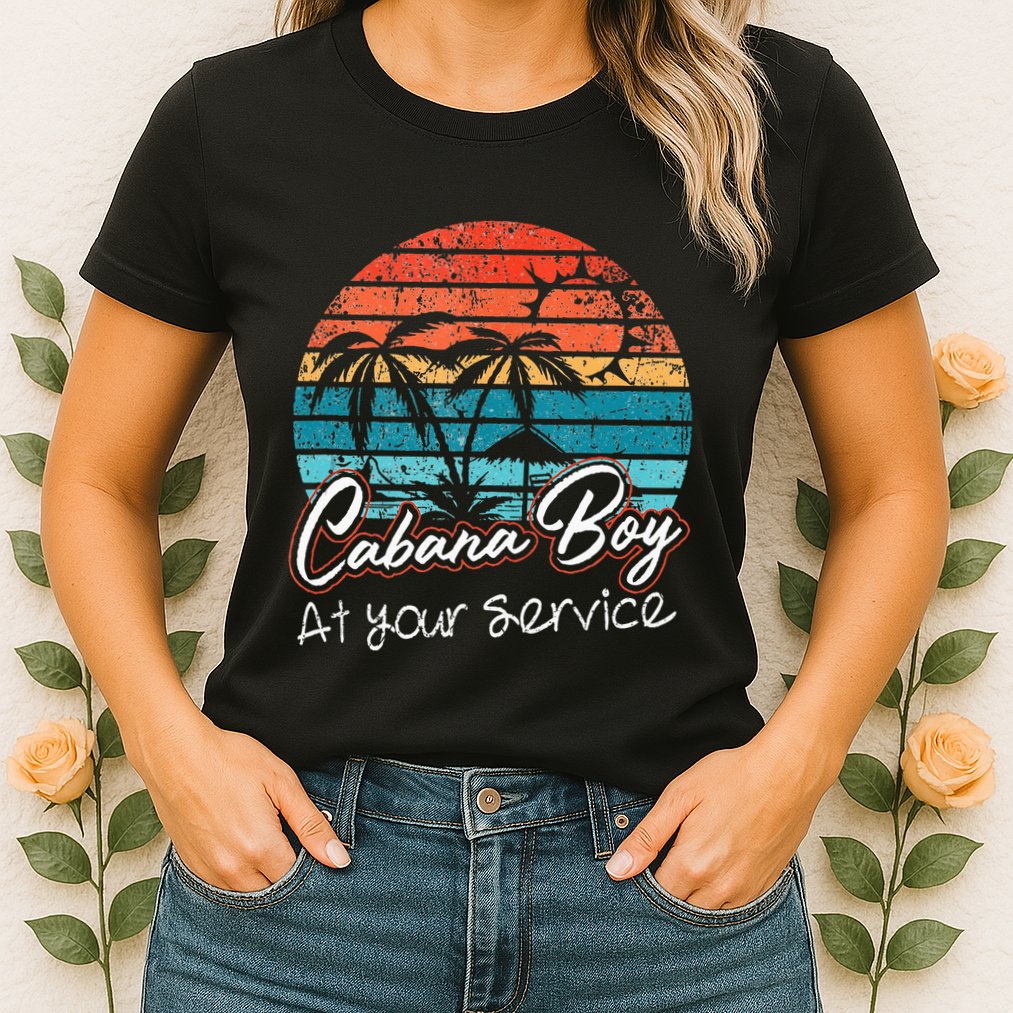 CABANA BOY AT YOUR SERVICE POOL PARTY BOY BARTENDER FUNNY Womens T-Shirt