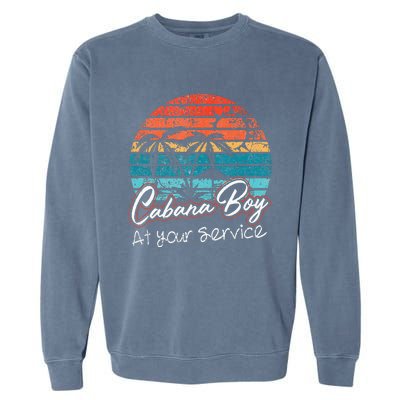 CABANA BOY AT YOUR SERVICE POOL PARTY BOY BARTENDER FUNNY Garment-Dyed Sweatshirt