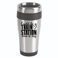 Could Be A Train Station Kind Of Day 16oz Travel Tumbler