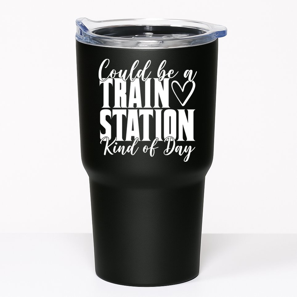 Could Be A Train Station Kind Of Day Tumbler
